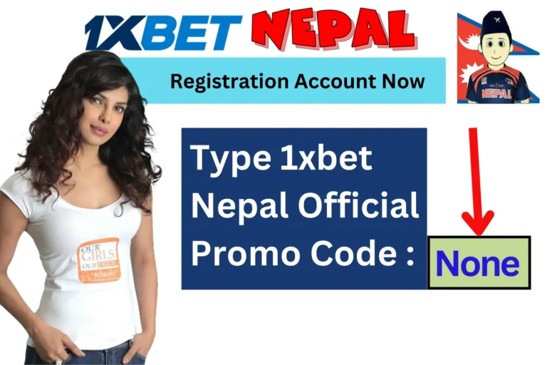 1xbet Nepal: Full Guideline- Create Account in Nepal